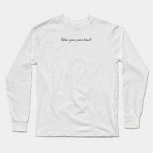 Relax your pure heart / love / in love Long Sleeve T-Shirt